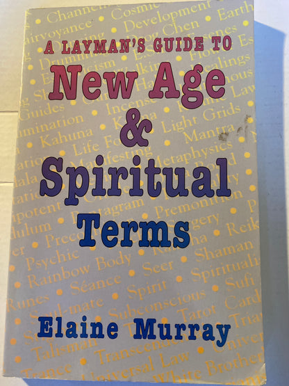 A Layman's Guide to New Age & Spiritual Terms by Elaine Murray