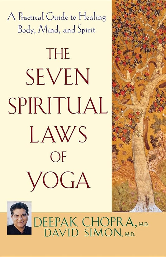 The Seven Spiritual Laws of Yoga: A Practical Guide to Healing Body, Mind, and Spirit cover image