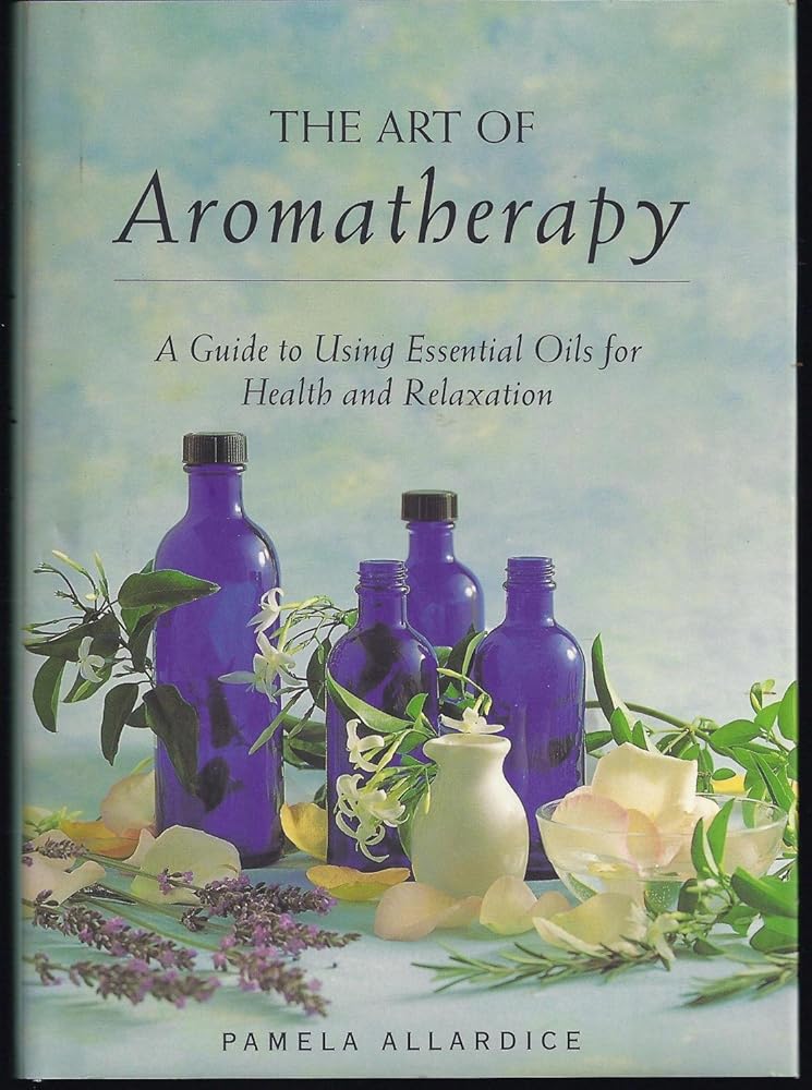 The Art of Aromatherapy: A Guide to Using Essential Oils for Health and Relaxation cover image