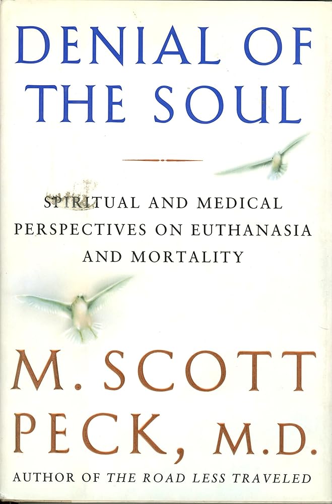 Denial of the Soul: Spiritual and Medical Perspectives on Euthanasia and Mortality cover image