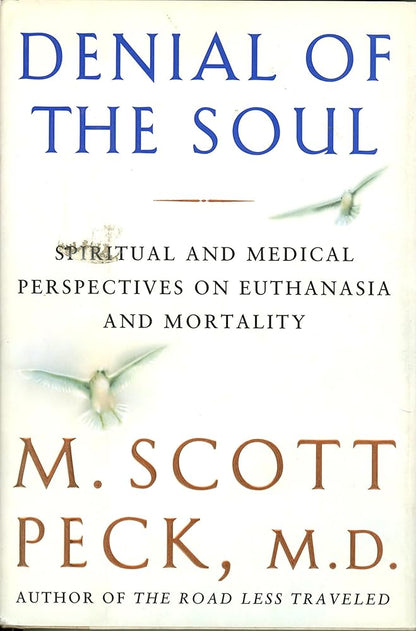 Denial of the Soul: Spiritual and Medical Perspectives on Euthanasia and Mortality cover image