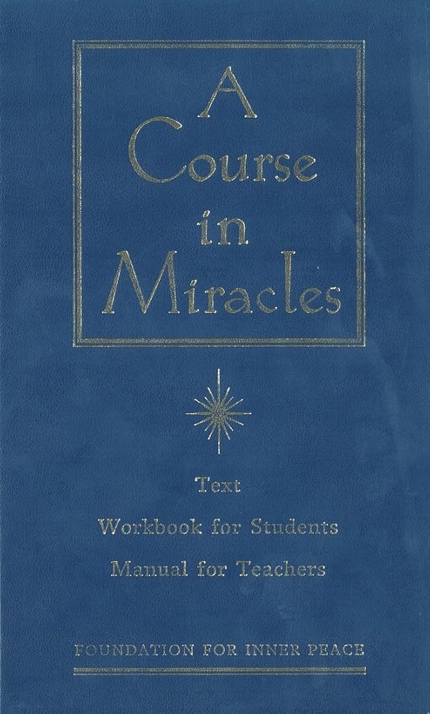 A Course in Miracles: Combined Volume - Volume I : Text, Volume II: Workbook for Students, Volume III: Manual for Teachers cover image