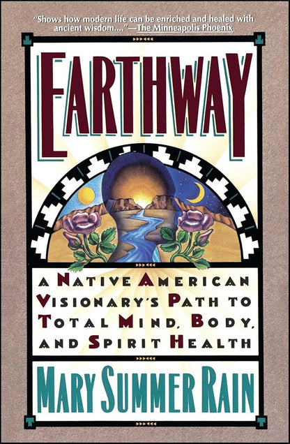 Earthway: A Native American Visionary's Path to Total Mind, Body, and Spirit Health cover image