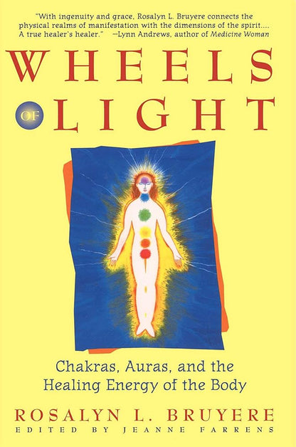 Wheels of Light: Chakras, Auras, and the Healing Energy of the Body cover image