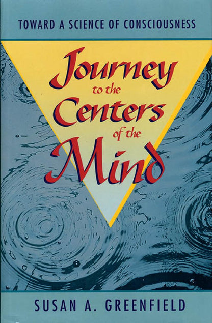 Journey to the Centers of the Mind: Toward a Science of Consciousness cover image
