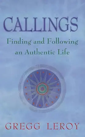 Callings: Finding and Following an authentic Life cover image