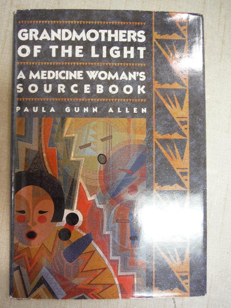 Grandmothers of the light: A medicine woman's sourcebook cover image