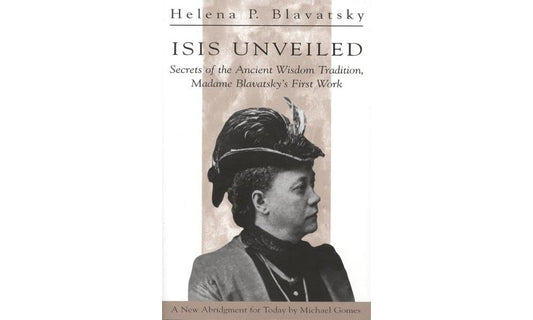 Isis Unveiled: Secrets of the Ancient Wisdom Tradition, Madame Blavatsky's First Work cover image