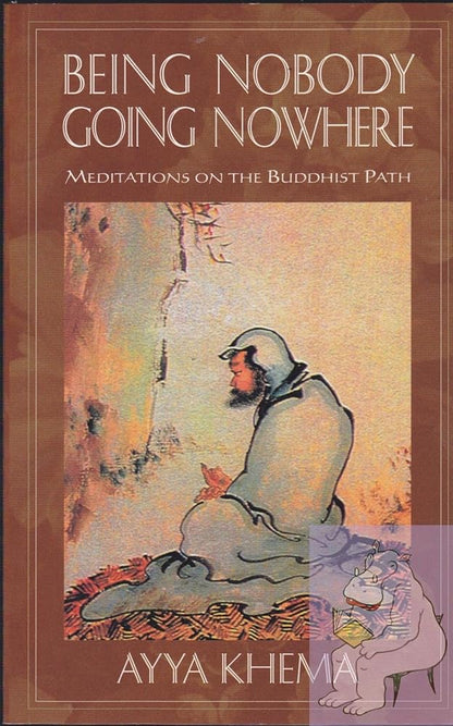 Being Nobody, Going Nowhere: Meditations on the Buddhist Path cover image
