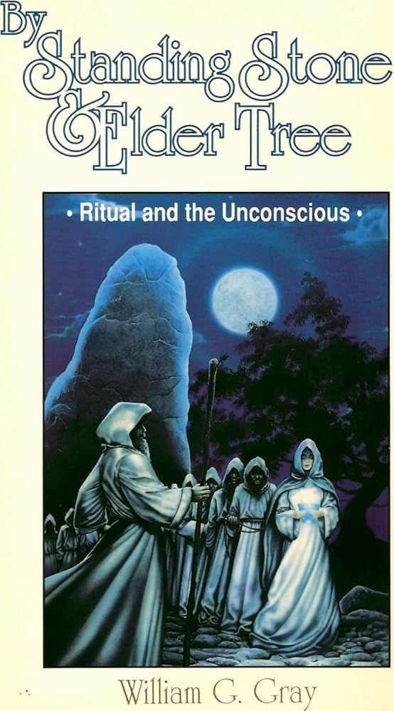 By Standing Stone and Elder Tree: Ritual and the Unconscious (Llewellyn's New World Magic Series) cover image