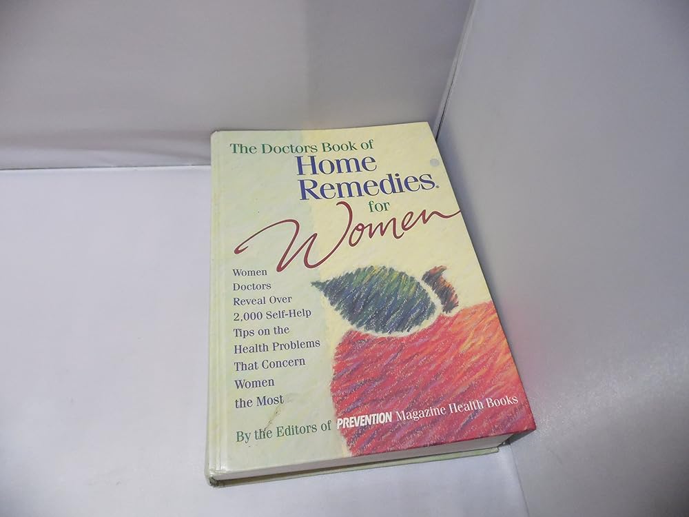 The Doctor's Book of Home Remedies for Women: Women Doctors Reveal over 2,000 Self-Help Tips on the Health Problems That Concern Women the Most cover image
