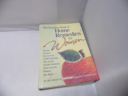 The Doctor's Book of Home Remedies for Women: Women Doctors Reveal over 2,000 Self-Help Tips on the Health Problems That Concern Women the Most cover image