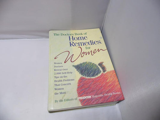 The Doctor's Book of Home Remedies for Women: Women Doctors Reveal over 2,000 Self-Help Tips on the Health Problems That Concern Women the Most cover image