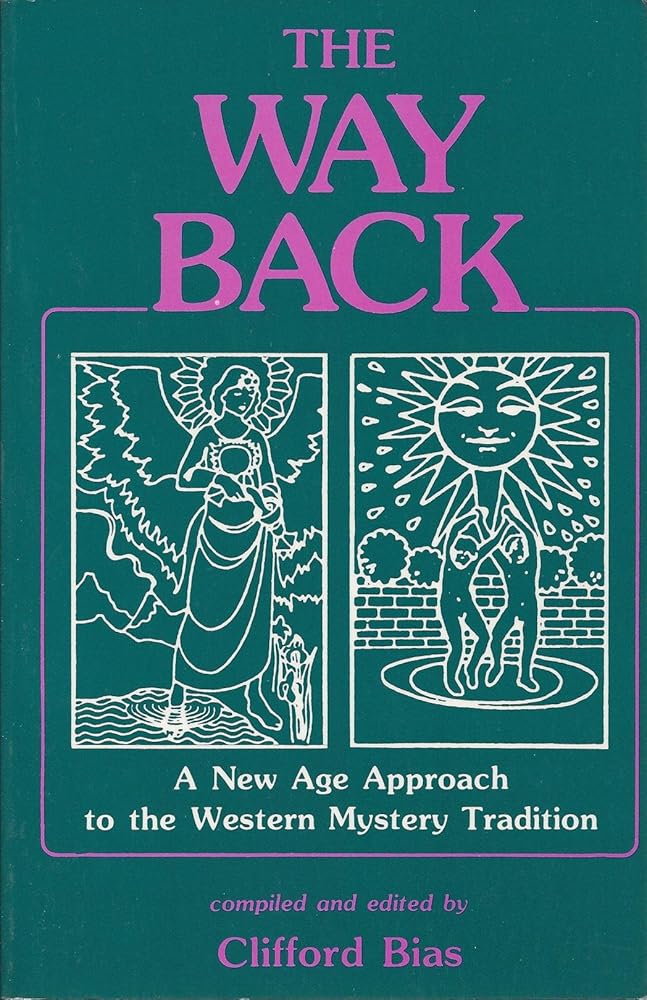 The Way Back: A New Age Approach to the Western Mystery Tradition cover image