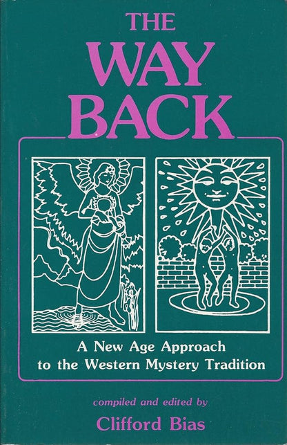 The Way Back: A New Age Approach to the Western Mystery Tradition cover image