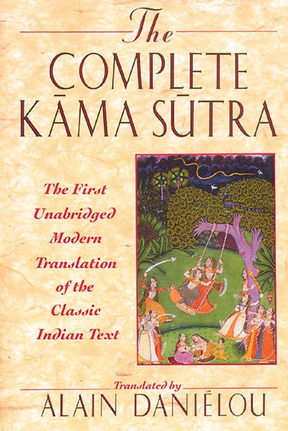 The Complete Kama Sutra : The First Unabridged Modern Translation of the Classic Indian Text cover image