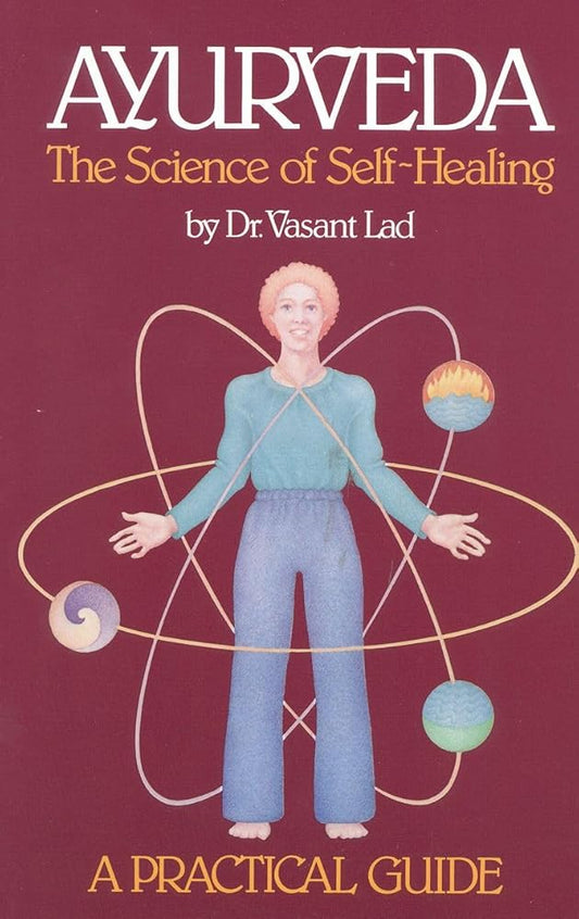 Ayurveda: The Science of Self Healing: A Practical Guide cover image
