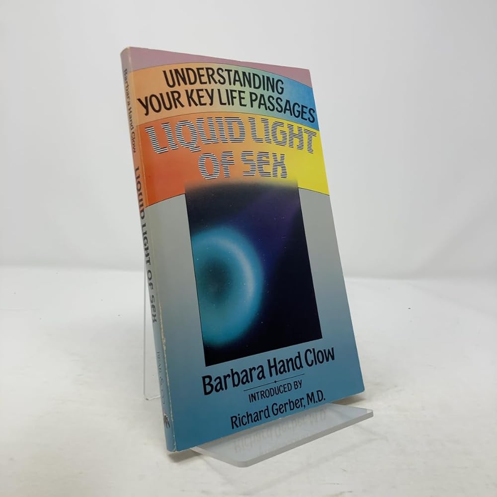 Liquid Light of Sex: Understanding Your Key Life Passages cover image