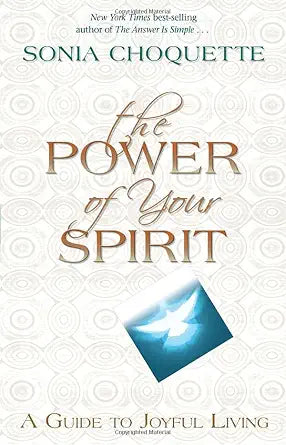 The Power of Your Spirit: A Guide to Joyful Living cover image