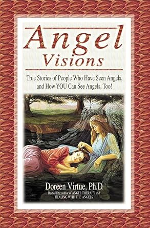 Angel Visions: True Stories of People Who Have Seen Angels, and How You Can See Angels, Too! cover image