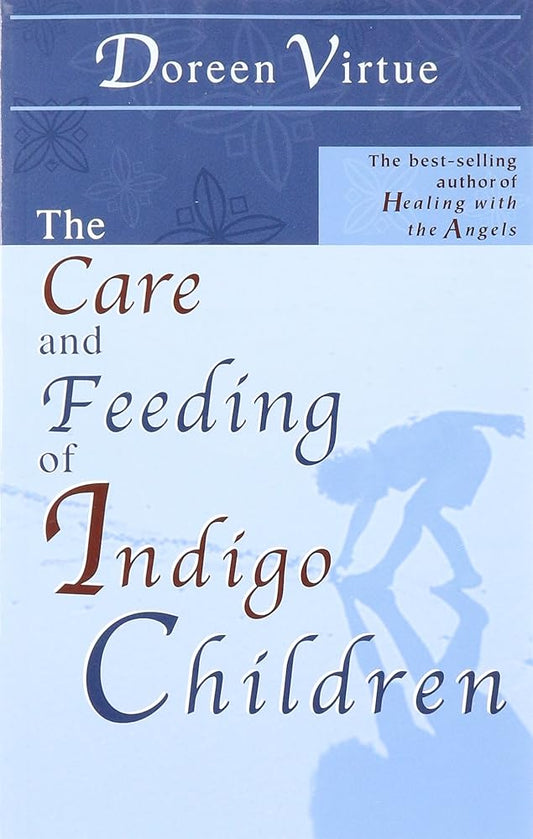 The Care and Feeding of Indigo Children cover image