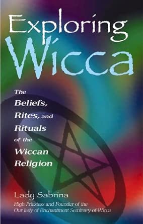 Exploring Wicca : The Beliefs, Rites, and Rituals of the Wiccan Religion (Exploring Series) cover image