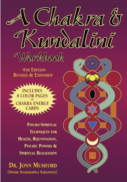 A Chakra & Kundalini Workbook: Psycho-Spiritual Techniques for Health, Rejuvenation, Psychic Powers & Spiritual Realization cover image
