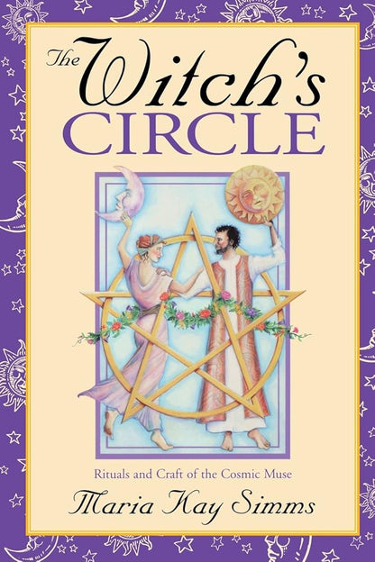 The Witch's Circle: Rituals and Craft of the Cosmic Muse cover image