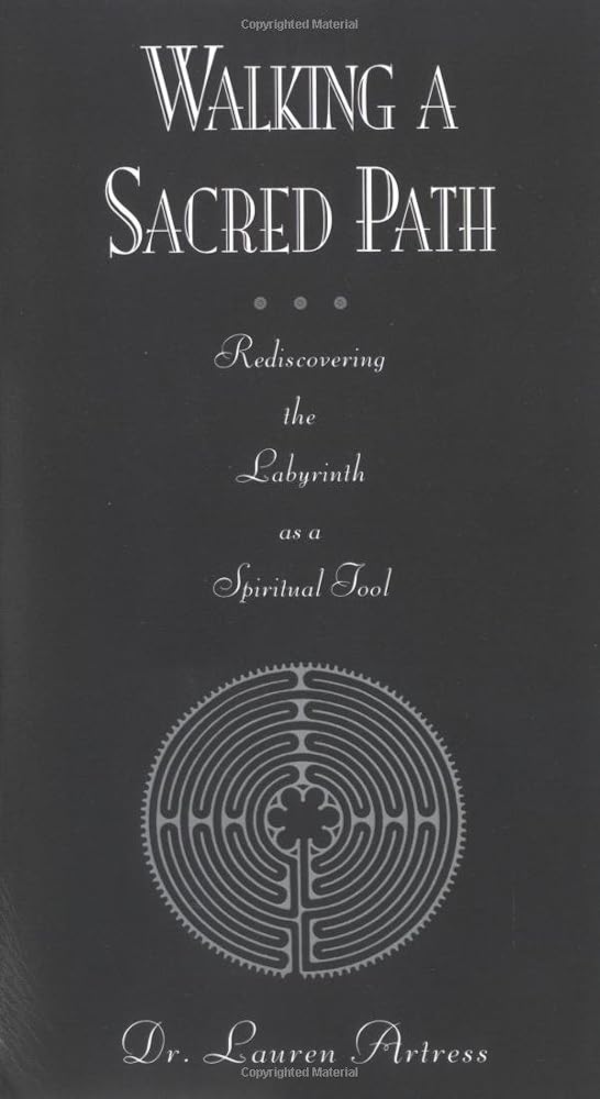 Walking a Sacred Path: Rediscovering the Labyrinth as a Spiritual Tool cover image