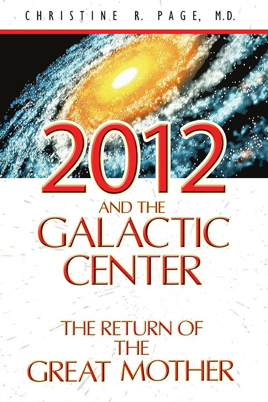2012 and the Galactic Center: The Return of the Great Mother cover image