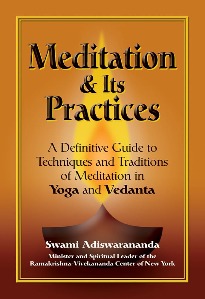 Meditation & Its Practices: A Definitive Guide to Techniques and Traditions of Meditation in Yoga and Vedanta cover image