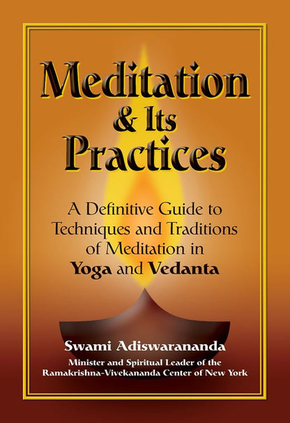 Meditation & Its Practices: A Definitive Guide to Techniques and Traditions of Meditation in Yoga and Vedanta cover image