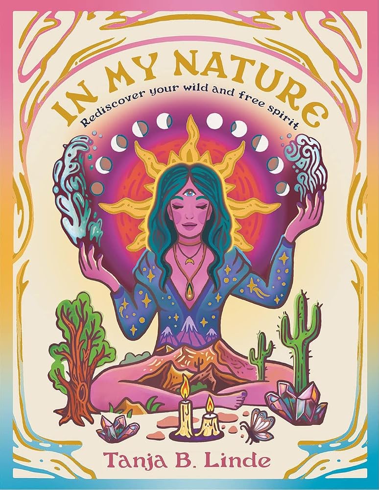 In My Nature: Rediscover Your Own Wild and Free Spirit cover image