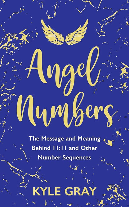 Angel Numbers: The Message and Meaning Behind 11:11 and Other Number Sequences cover image