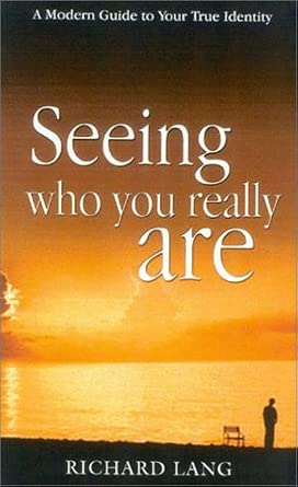 Seeing Who You Really Are: A Modern Guide to Your True Identity cover image