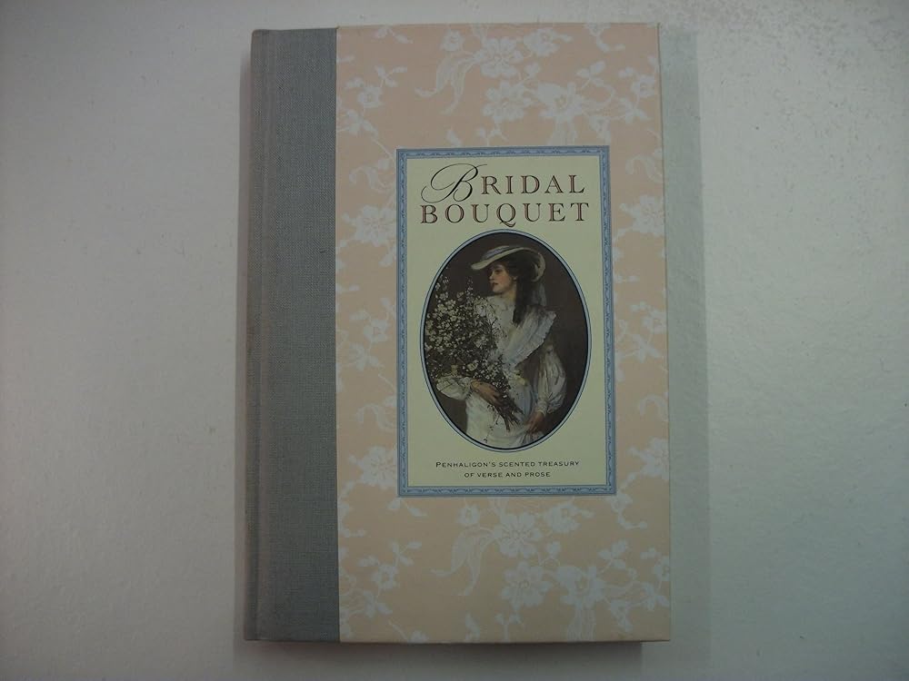 Bridal Bouquet: Penhaligon's Scented Treasury Of Verse And Prose cover image