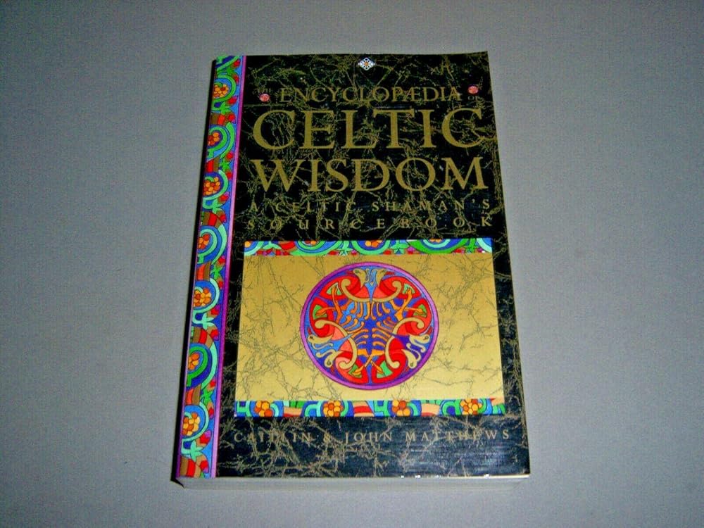The Encyclopaedia of Celtic Wisdom : A Celtic Shaman's Sourcebook cover image