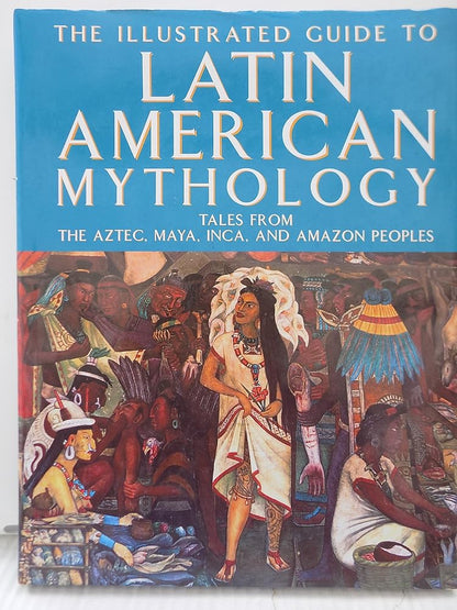 Illustrated Guide to Latin American Mythology: Tales from Ancient Mexico,Peru and Brazil cover image
