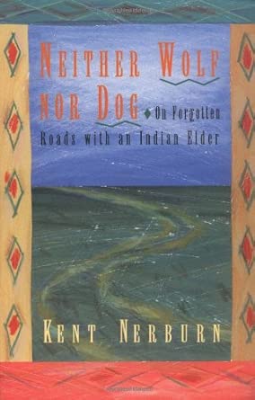 Neither Wolf Nor Dog: On Forgotten Roads With an Indian Elder cover image
