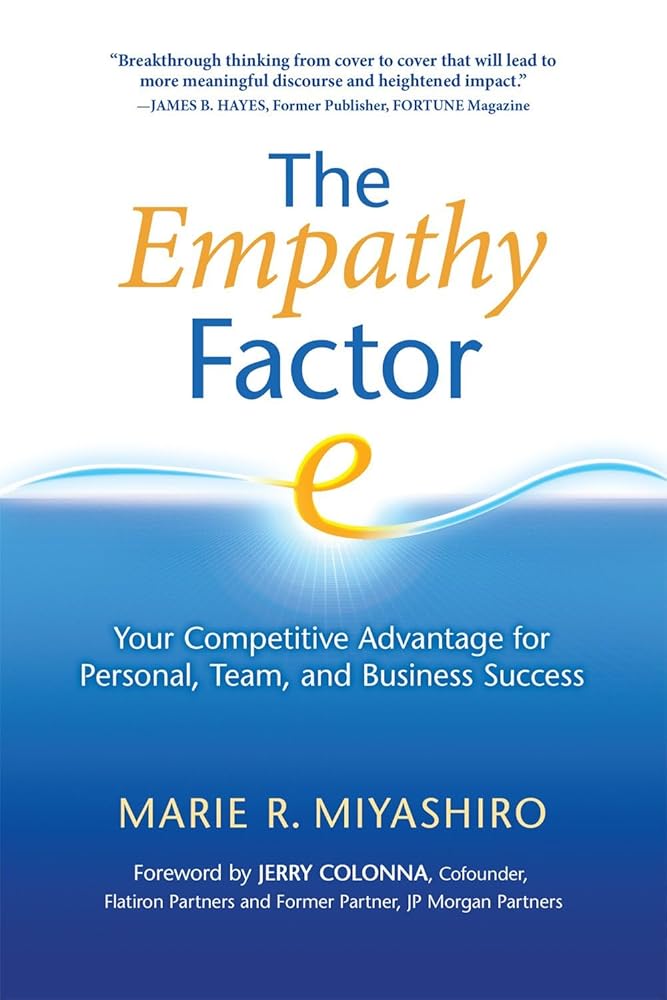 The Empathy Factor: Your Competitive Advantage for Personal, Team, and Business Success cover image