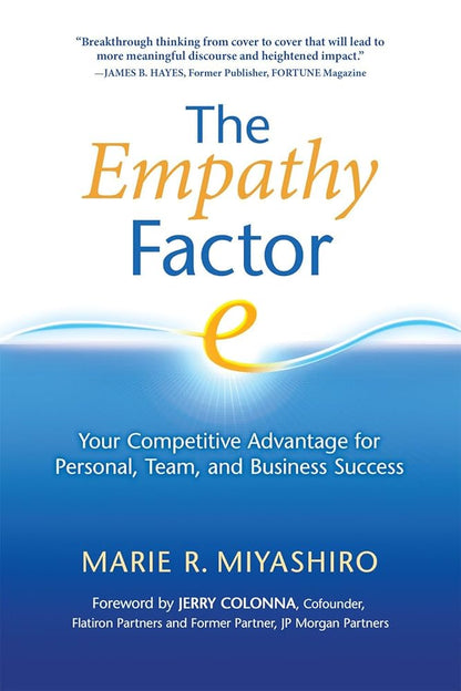 The Empathy Factor: Your Competitive Advantage for Personal, Team, and Business Success cover image