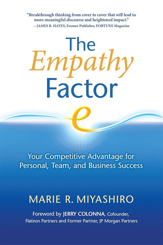 The Empathy Factor: Your Competitive Advantage for Personal, Team, and Business Success cover image
