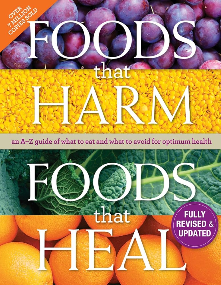 Foods That Harm, Foods That Heal: an A-Z guide of what to eat and what to avoid for optimum health cover image