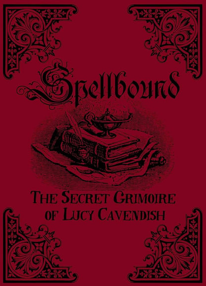 Spellbound: The Secret Grimoire of Lucy Cavendish cover image