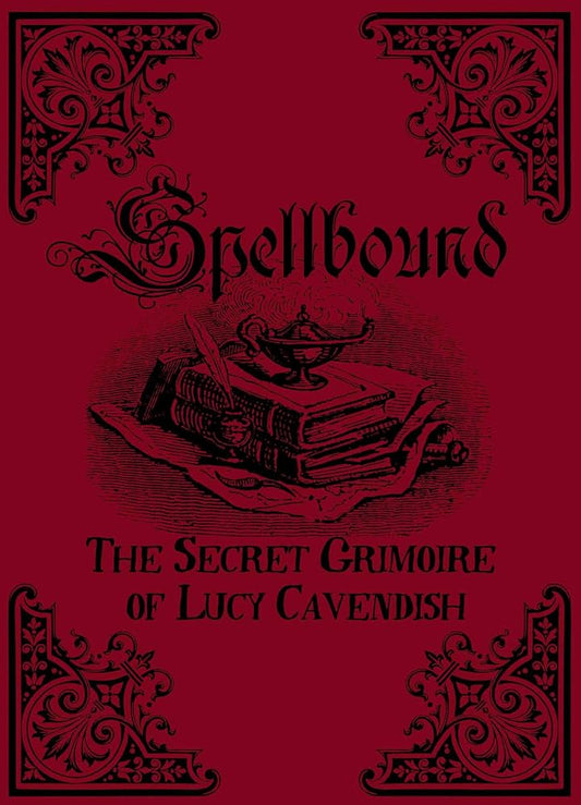 Spellbound: The Secret Grimoire of Lucy Cavendish cover image