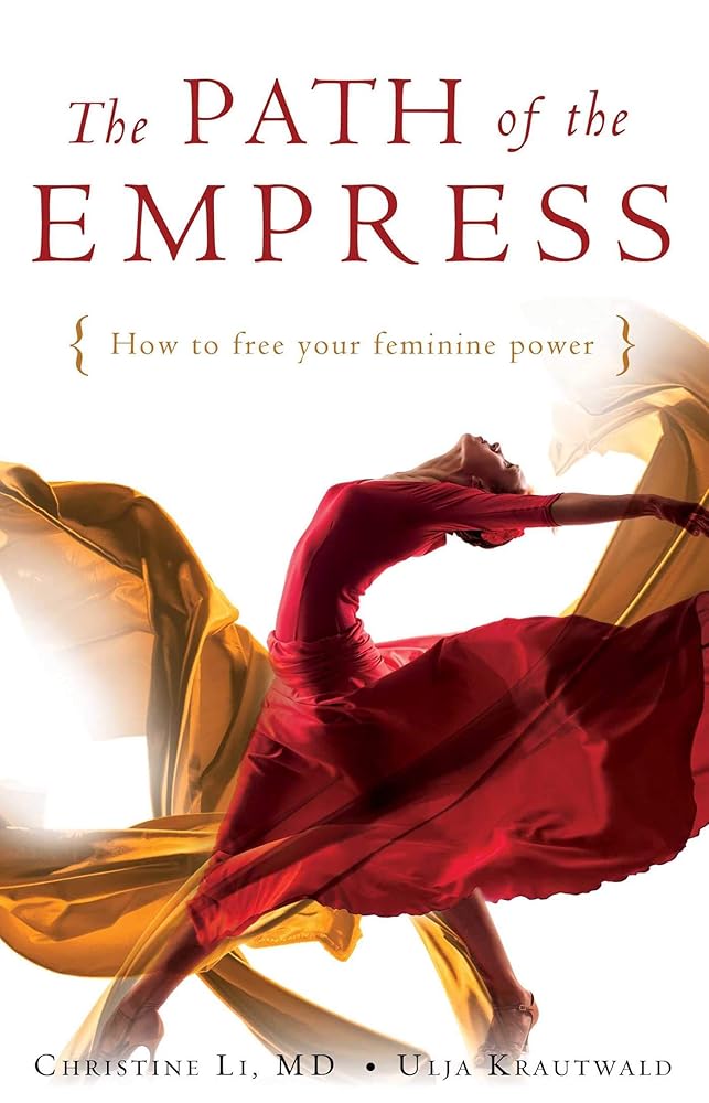 The Path of the Empress: How to Free Your Feminine Power cover image