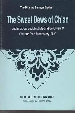 The Sweet Dews of Ch'an - Lectures on Buddhist Meditation Given at Chuang Yen Monastery,, New York cover image