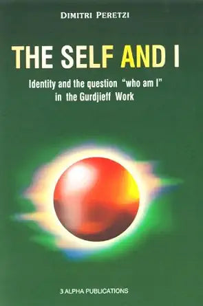 THE SELF AND I; Identity and the Question of "Who am I" in the Gurdjieff Work cover image