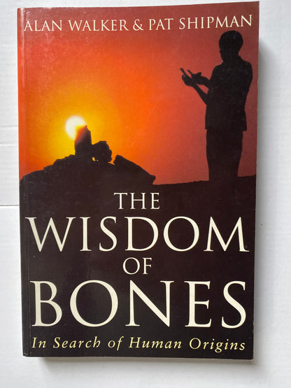 The Wisdom of Bones: In Search of Human Origins by Alan Walker (1996)