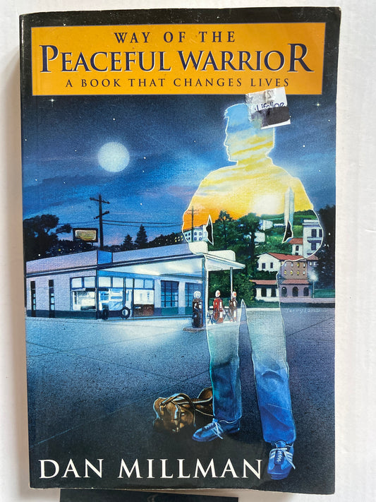 Way of the Peaceful Warrior by Dan Millman
